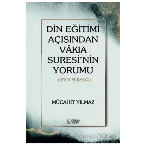 Din Eğitimi Açısından Vakıa Suresi’nin Yorumu - Kolektif - Serüven Yayınevi