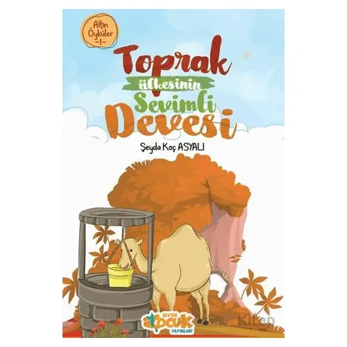 Toprak Ülkesinin Sevimli Devesi – Altın Öyküler 1 - Şeyda Koç Asyalı - Siyer Çocuk Yayınları