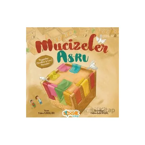 Mucizeler Asrı - Kübra Karagiyim - Siyer Çocuk Yayınları
