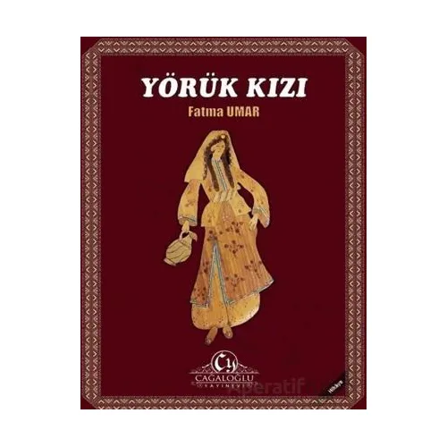 Yörük Kızı - Fatma Umar - Cağaloğlu Yayınevi