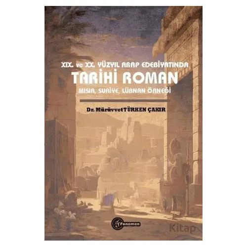 XIX. ve XX. Yüzyıl Arap Edebiyatında Tarihi Roman Mısır, Suriye, Lübnan Örneği