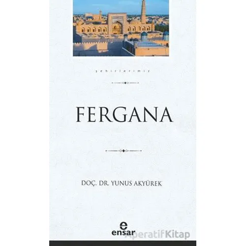 Fergana - Yunus Akyürek - Ensar Neşriyat