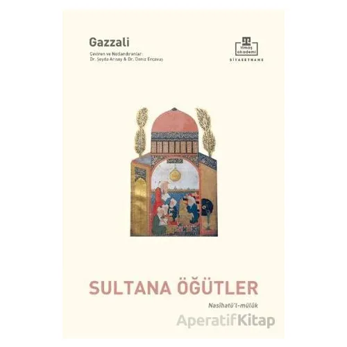 Nasihatül Müluk - Sultana Öğütler - İmam Gazali - Timaş Akademi