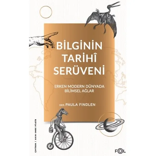 Bilginin Tarihi Serüveni - Erken Modern Dünyada Bilimsel Ağlar - Kolektif - Fol Kitap
