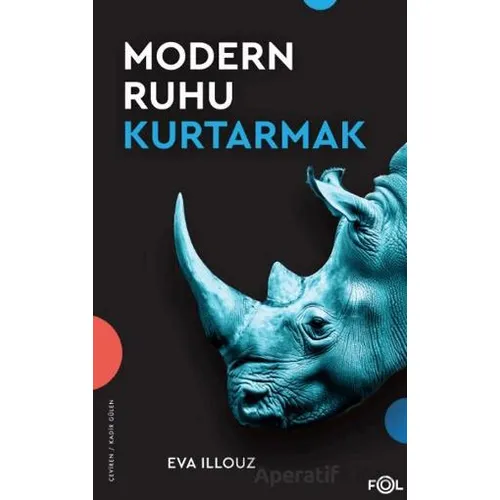 Modern Ruhu Kurtarmak - Eva Illouz - Fol Kitap