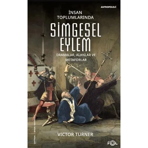 İnsan Toplumlarında Simgesel Eylem - Victor Turner - Fol Kitap