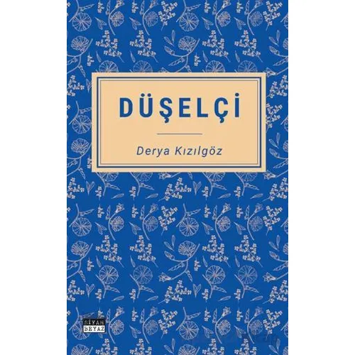 Düşelçi - Derya Kızılgöz - Siyah Beyaz Yayınları