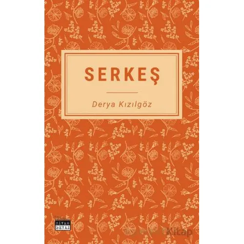 Serkeş - Derya Kızılgöz - Siyah Beyaz Yayınları