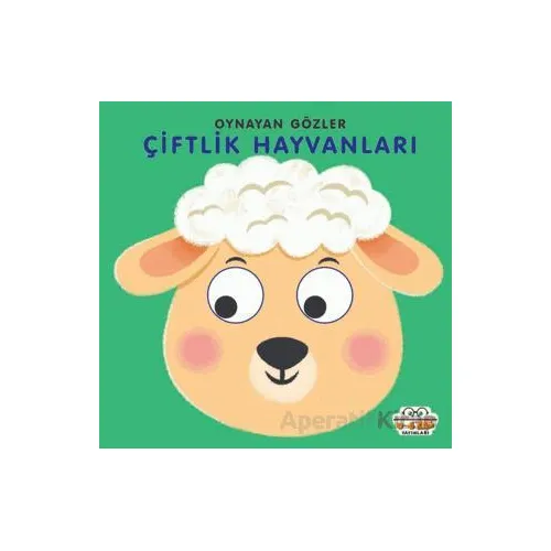 Çiftlik Hayvanları - Oynayan Gözler - Kolektif - 0-6 Yaş Yayınları