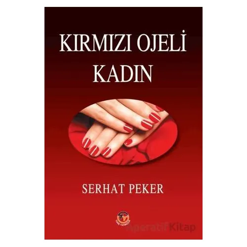 Kırmızı Ojeli Kadın - Serhat Peker - Tunç Yayıncılık