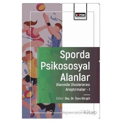 Sporda Psikososyal Alanlar Alanında Uluslararası Araştırmalar-I