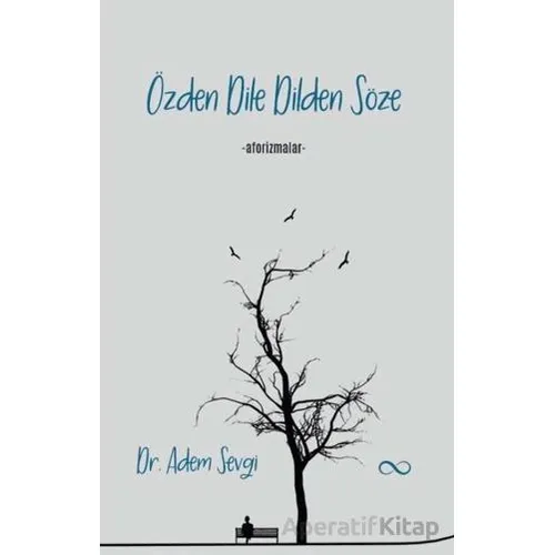 Özden Dile Dilden Söze - Aforizmalar - Adem Sevgi - Bengisu Yayınları