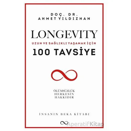 Longevity Uzun ve Sağlıklı Yaşamak İçin 100 Tavsiye - Ahmet Yıldızhan - Bengisu Yayınları