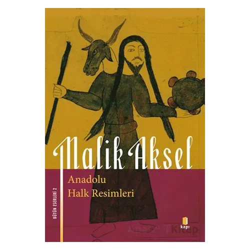 Anadolu Halk Resimleri - Malik Aksel - Kapı Yayınları