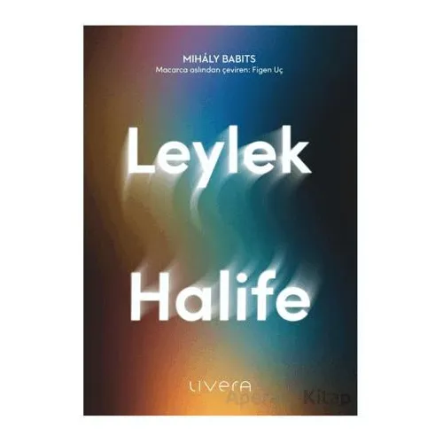 Leylek Halife - Mihaly Babits - Livera Yayınevi
