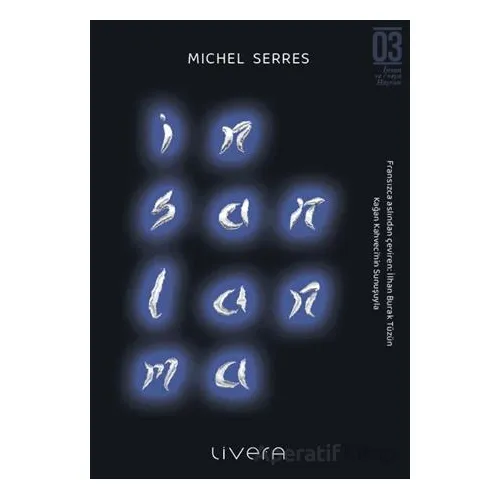 İnsanlanma - Michel Serres - Livera Yayınevi
