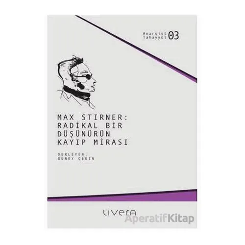 Max Stirner: Radikal Bir Düşünürün Kayıp Mirası - Jacob Blumenfeld - Livera Yayınevi