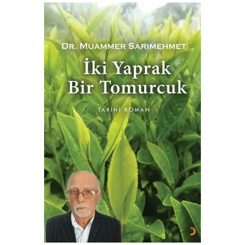 İki Yaprak Bir Tomurcuk - Muammer Sarımehmet - Cinius Yayınları