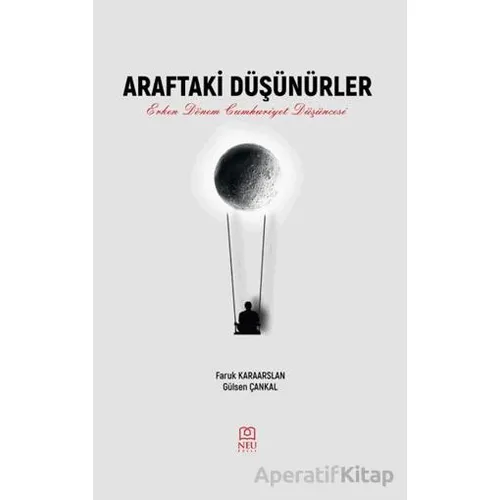 Araftaki Düşünürler Erken Dönem Cumhuriyet Düşüncesi