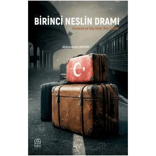 Birinci Neslin Dramı Almanya’ya Göç Eden Türk İşçiler