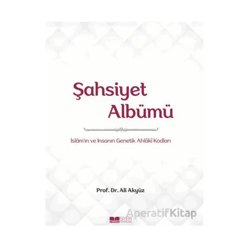 Şahsiyet Albümü - Ali Akyüz - Siyer Yayınları