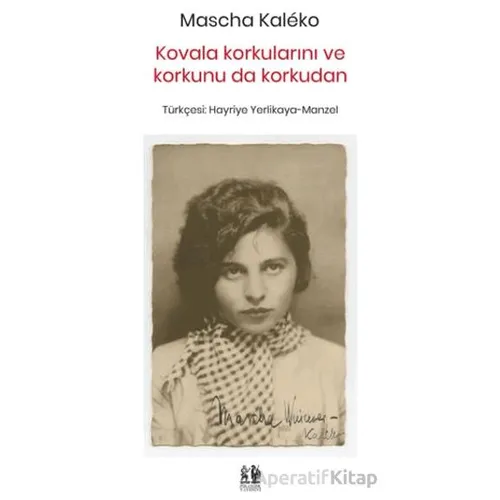 Kovala Korkularını ve Korkunu Da Korkudan - Mascha Kaleko - Pikaresk Yayınevi