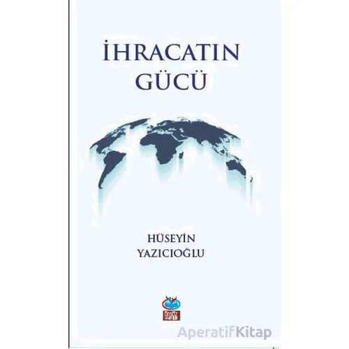 İhracatın Gücü - Hüseyin Yazıcıoğlu - Önsöz Yayıncılık