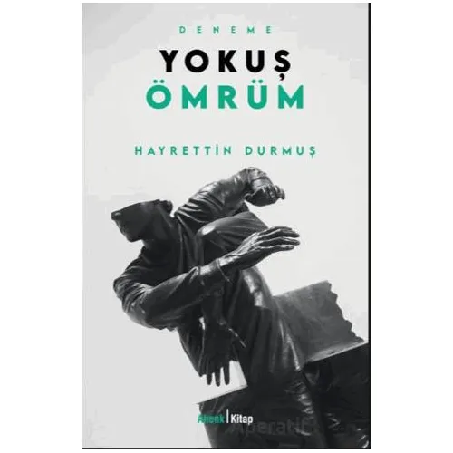 Yokuş Ömrüm - Hayrettin Durmuş - Ahenk Kitap