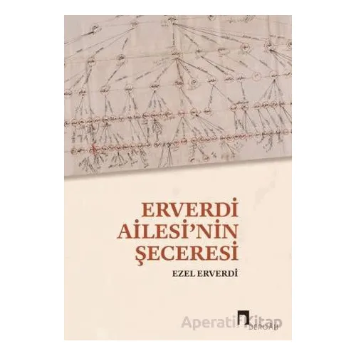 Erverdi Ailesi’nin Şeceresi - Ezel Erverdi - Dergah Yayınları