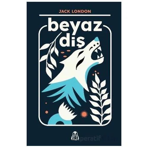 Beyaz Diş - Jack London - Final Kültür Sanat Yayınları