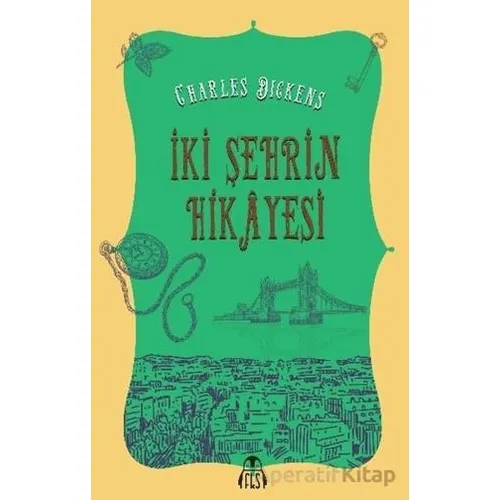 İki Şehrin Hikayesi - Charles Dickens - Final Kültür Sanat Yayınları