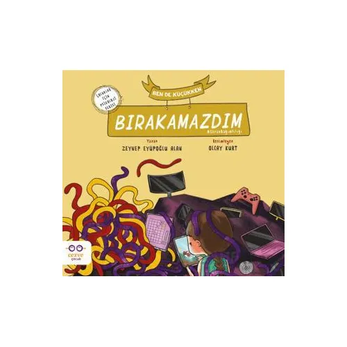 Ben de Küçükken Bırakamazdım - Zeynep Eyüpoğlu Alan - Cezve Çocuk