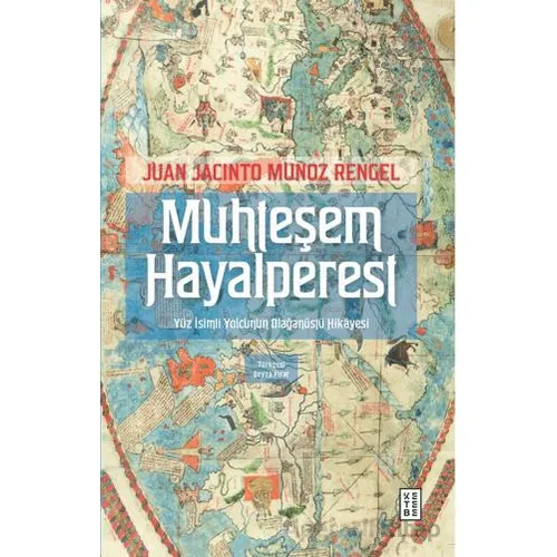 Muhteşem Hayalperest - Juan Jacinto Munoz Rengel - Ketebe Yayınları