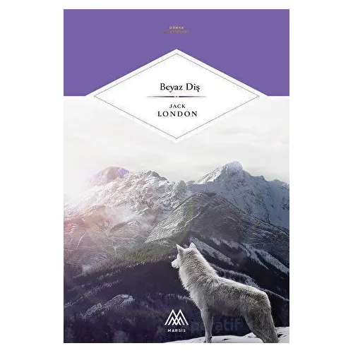 Beyaz Diş - Jack London - Marsis Yayınları