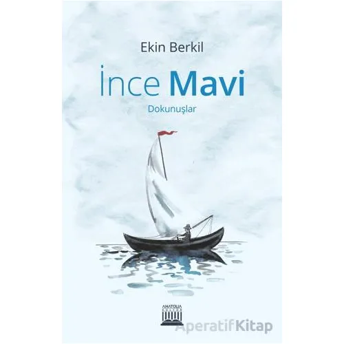 İnce Mavi - Ekin Berkil - Anatolia Kitap