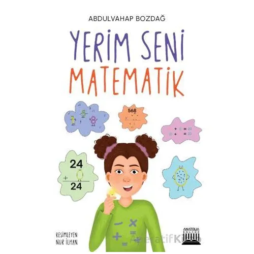 Yerim Seni Matematik - Abdulvahap Bozdağ - Anatolia Kitap