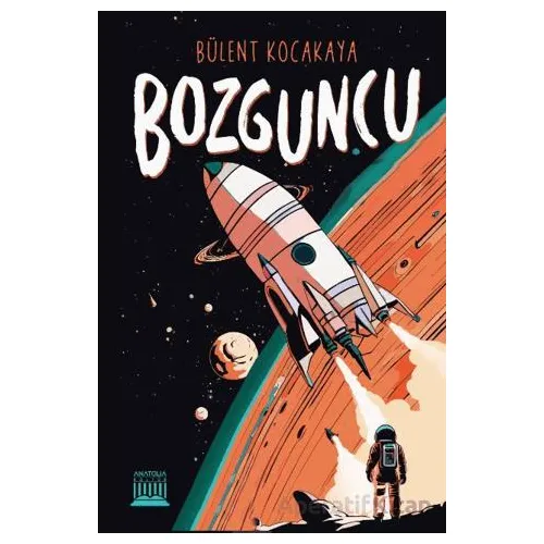 Bozguncu - Bülent Kocakaya - Anatolia Kitap