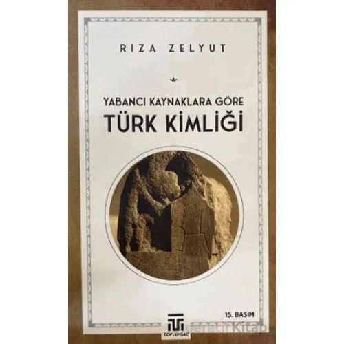 Yabancı Kaynaklara Göre Türk Kimliği - Rıza Zelyut - Toplumsal Kitap