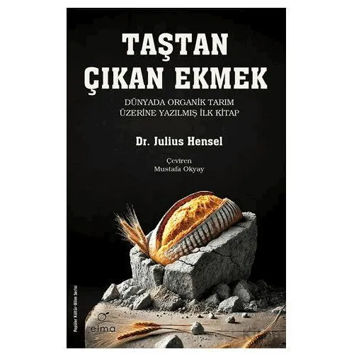 Taştan Çıkan Ekmek - Julius Hensel - ELMA Yayınevi