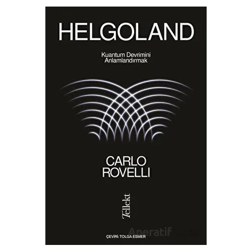 Helgoland - Carlo Rovelli - Tellekt
