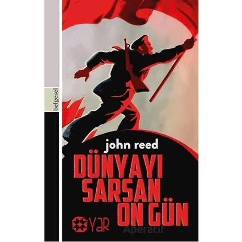 Dünyayı Sarsan On Gün - John Reed - Yar Yayınları