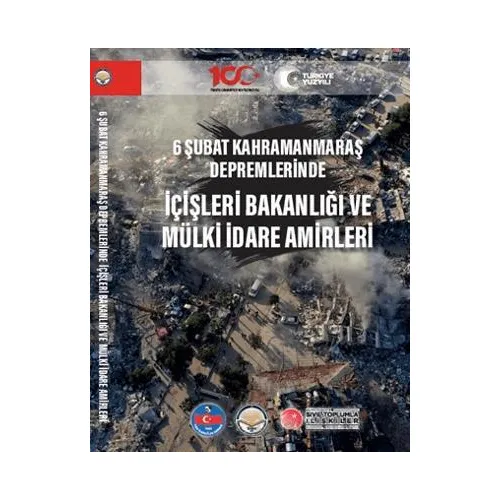 6 Şubat Kahramanmaraş Depremlerinde İçişleri Bakanlığı ve Mülki İdare Amirleri