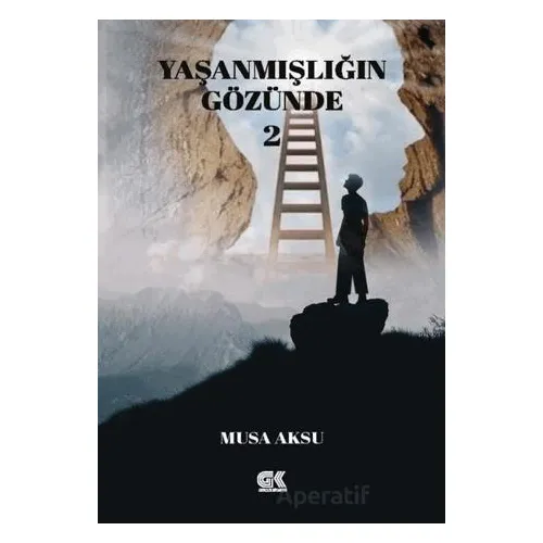 Yaşanmışlığın Gözünde 2 - Musa Aksu - Gençlik Kitabevi Yayınları