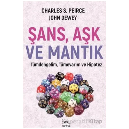 Şans Aşk ve Mantık - Charles S. Pierce - Sarmal Kitabevi