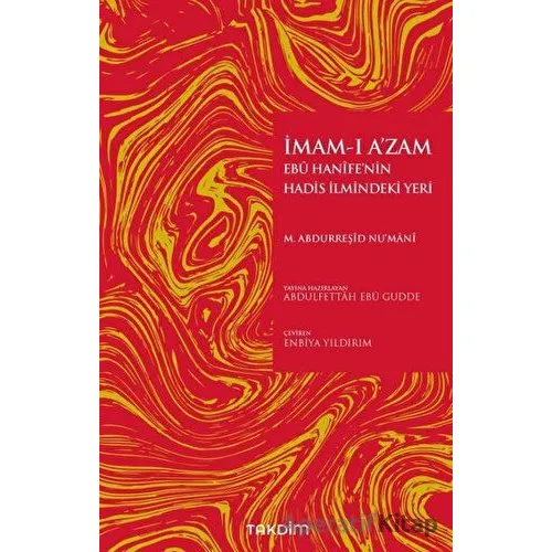 İmam-ı A’zam Ebu Hanife’nin Hadis İlmindeki Yeri - Muhammed Abdurreşid Numani - Takdim
