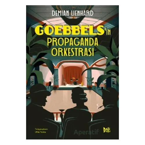 Goebbels’in Propaganda Orkestrası - Demian Lienhard - Delidolu