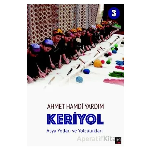 Keriyol - 3 - Ahmet Hamdi Yardım - İleri Yayınları