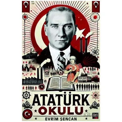 Atatürk Okulu - Evrim Şencan - İleri Yayınları