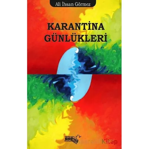 Karantina Günlükleri - Ali İhsan Görmez - Sınırsız Kitap