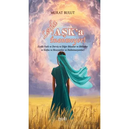 Leyla Aşk’a İnanmıyor - Murat Bulut - Puslu Yayıncılık